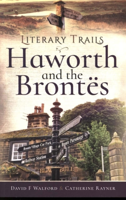 Literary Trails Haworth and the Bront S