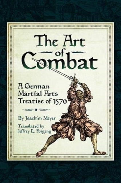 The Art of Combat A German Martial Arts Treatise of 1570