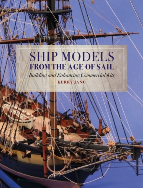 Ship Models From the Age of Sail