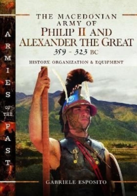 The Macedonian Army of Philip Ii and Alexander the Great, 35