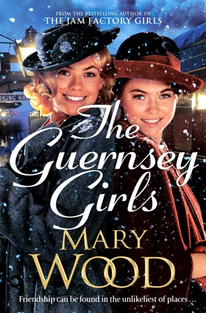 The Guernsey Girls A Heartwarming Historical Novel From The Bestselling Author of The Jam Factory Girls