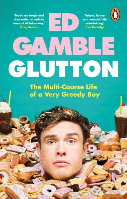 Glutton The Multi-Course Life of A Very Greedy Boy