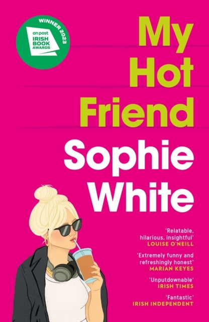 My Hot Friend A Funny and Heartfelt Novel About Friendship From The Bestselling Author