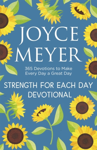Strength for Each Day Devotions to Make Every Day a Great
