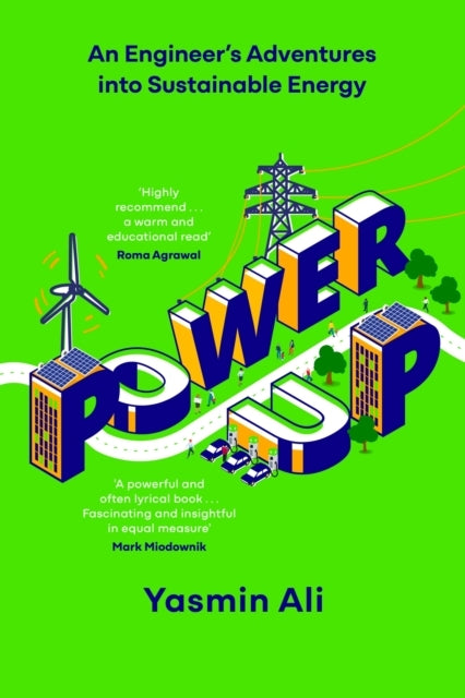 Power Up An Engineer's Adventures Into Sustainable Energy