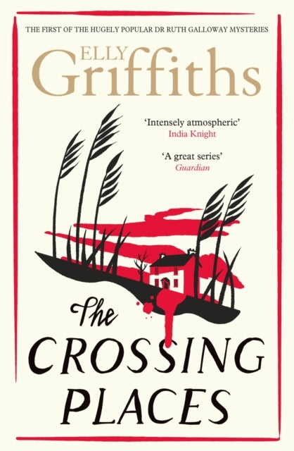 The Crossing Places The Dr Ruth Galloway Mysteries 1