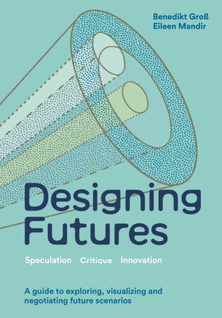 Designing Futuresspeculation Critique Innovation