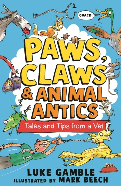 Paws, Claws and Animal Antics: Tales and Tips From A Vet
