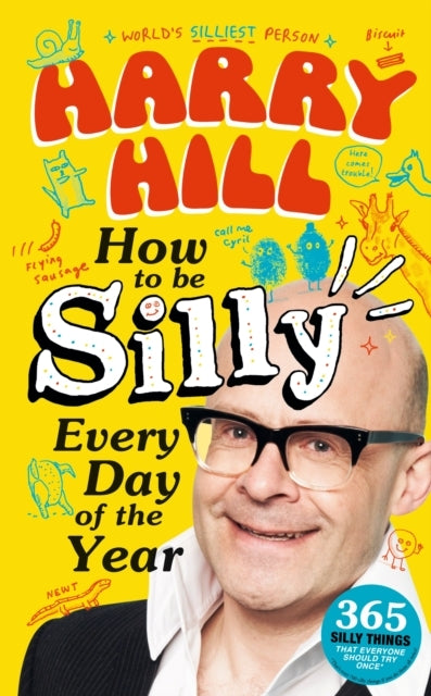 Harry Hill How to Be Silly Every Day of the Yearthe Fantasti