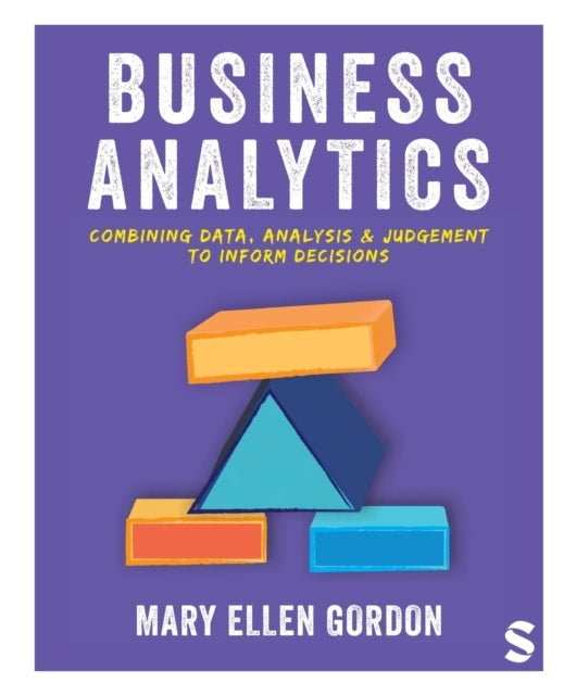 Business Analyticscombining Data Analysis and Judgement to