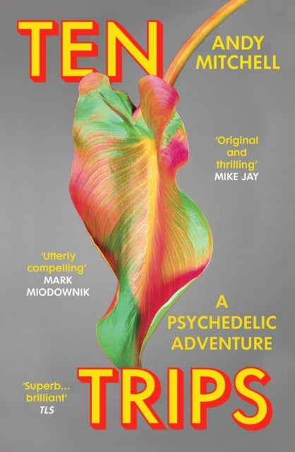 Ten Trips A Psychedelic Adventure