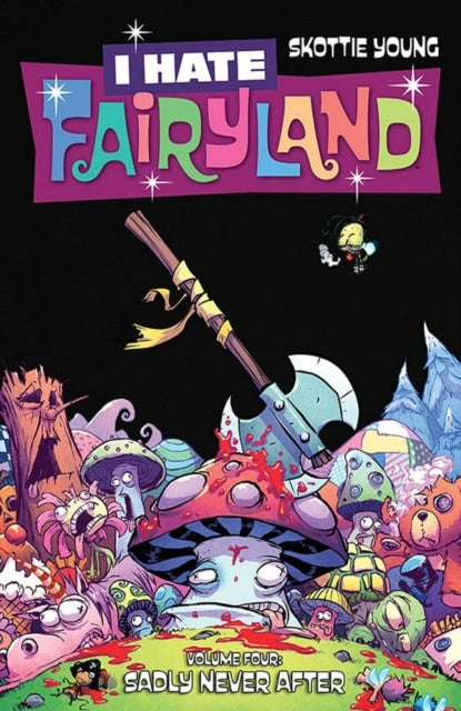 I Hate Fairyland Volume 4 Sadly Never After