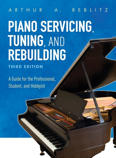 Piano Servicing Tuning and Rebuilding