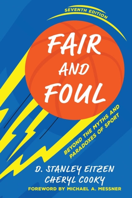 Fair And Foul Beyond The Myths And Paradoxes Of Sport