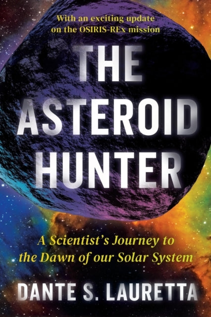 The Asteroid Hunter A Scientist'S Journey To The Dawn Of Our