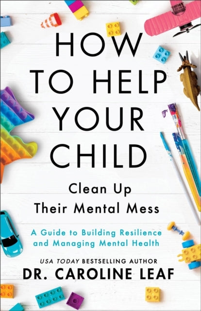 How to Help Your Child Clean up Their Mental Mes a Guide T