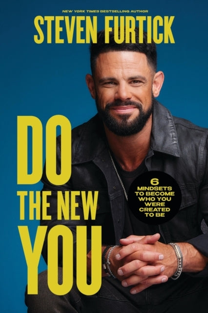 Do the New You Mindsets to Become Who You Were Created to B