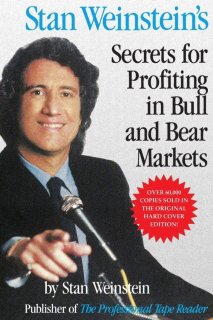 Stan Weinstein's Secrets for Profiting in Bull and Bear Mark