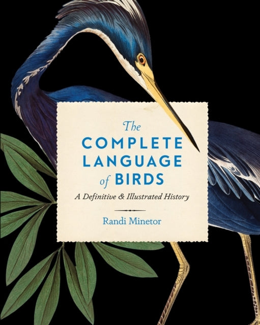 The Complete Language of Birds A Definitive and Illustrated History