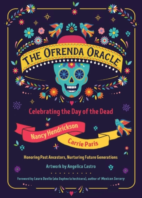 The ofrenda Oracle Celebrating The Day of The Dead Honoring Past Ancestors, Nuturing Future Generations