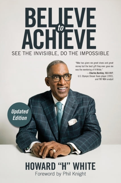 Believe To Achieve See The Invisible, Do The Impossible