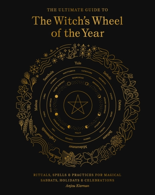 The Ultimate Guide to the Witch's Wheel of the Yearrituals