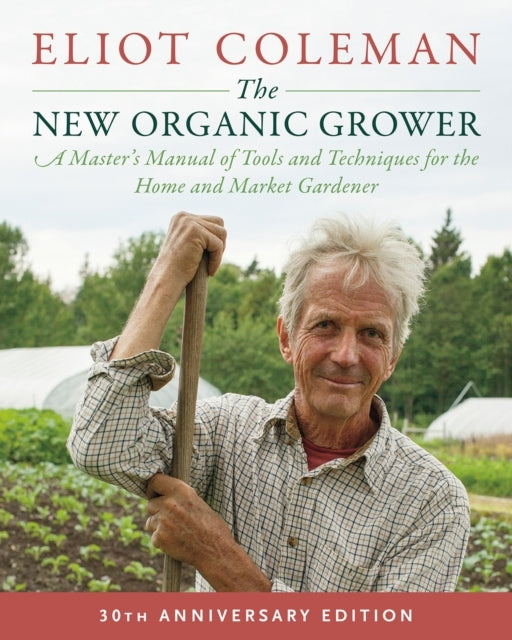 The New Organic Grower 3rd Edition
