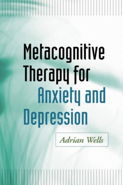D1 Metacognitive Therapy for Anxiety and Depression