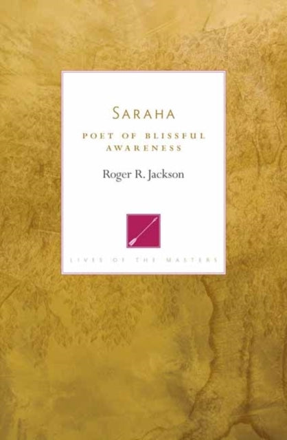 Saraha Poet of Blissful Awareness