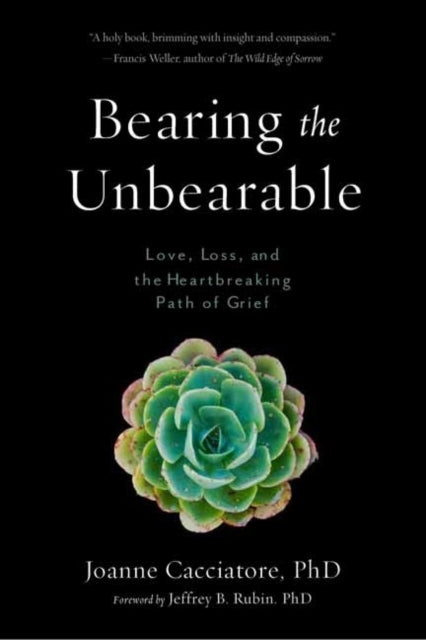 Bearing the Unbearablelove Loss and the Heartbreaking Path