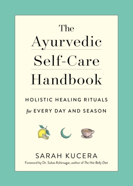 The Ayurvedic Self-care Handbook
