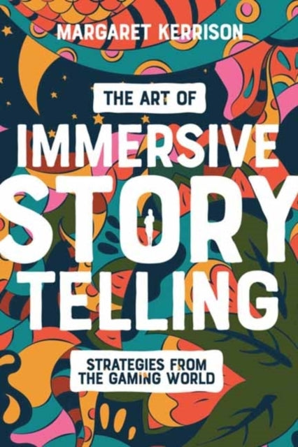 THE ART OF IMMERSIVE STORYTELLING STRATEGIES FROM THE GAMING