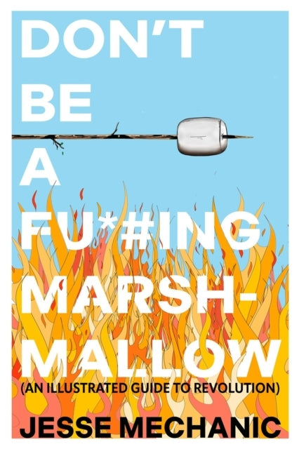 Don't Be A F*#king Marshmallow - Don't Be A F*
