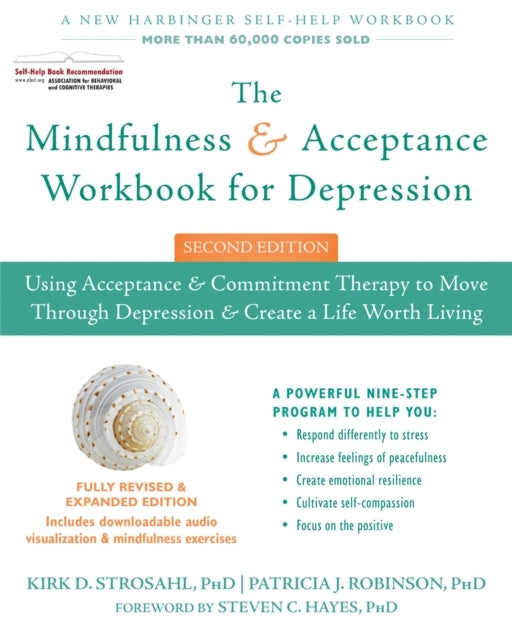 The Mindfulness and Acceptance Workbook for Depression 2nd