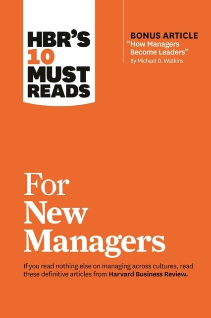 Hbr's 10 Must Reads for New Managers (with Bonus Article Ho