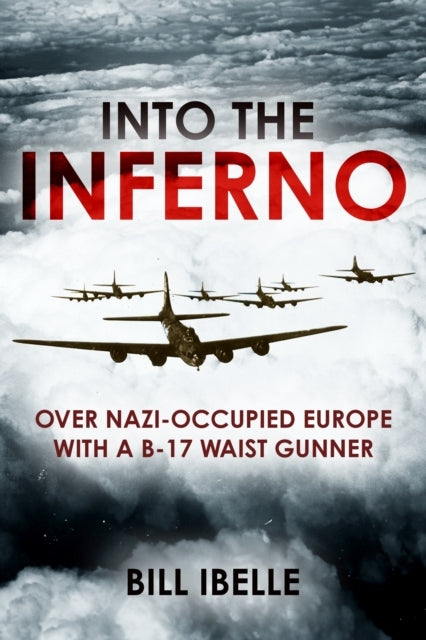 Into The Inferno Over Nazi-Occupied Europe With A B-17 Waist