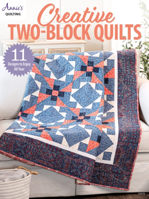 Creative Two-block Quilts Designs to Enjoy All Year
