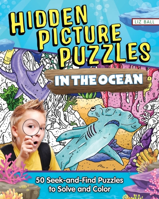 Hidden Picture Puzzles In The Ocean 50 Seek-and-Find Puzzles To Solve and Color