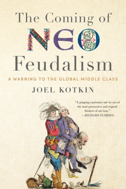 The Coming of Neo-feudalism