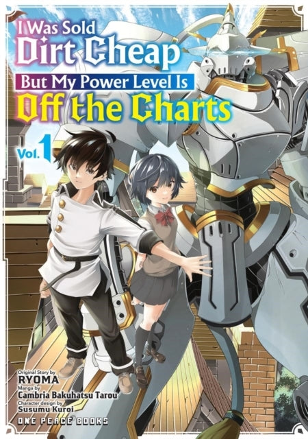 I Was Sold Dirt Cheap, But My Power Level Is off The Charts Volume 1
