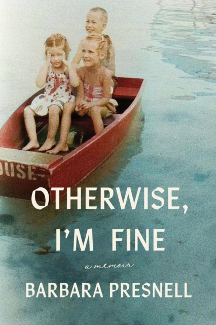 Otherwise, I'M Fine A Memoir