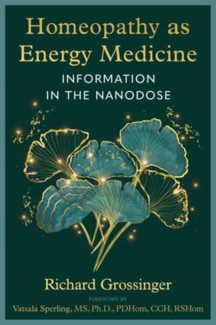 Homeopathy As Energy Medicine Information In The Nanodose