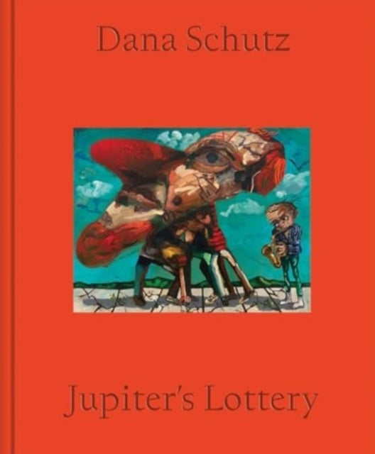 Dana Schutz: Jupiter'S Lottery