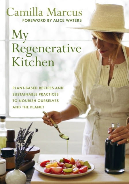 My Regenerative Kitchen Plant-Based Recipes And Sustainable