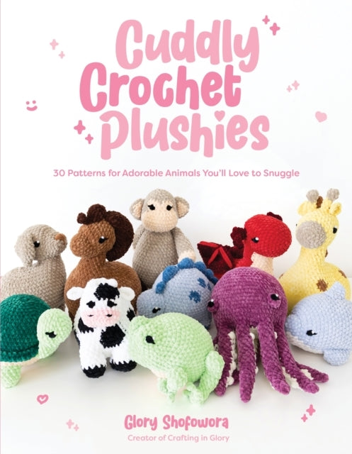 Cuddly Crochet Plushies Patterns for Adorable Animals You
