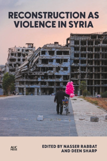 Reconstruction As Violence In Syria