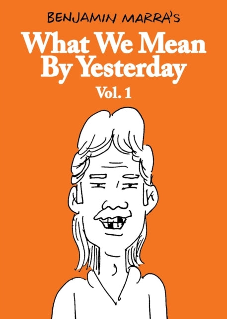 What We Mean By Yesterday: Vol. 1