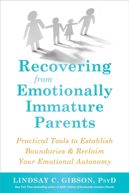 Recovering From Emotionally Immature Parents
