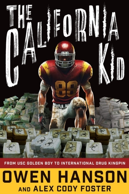 The California Kid From Usc Golden Boy To International Drug Kingpin