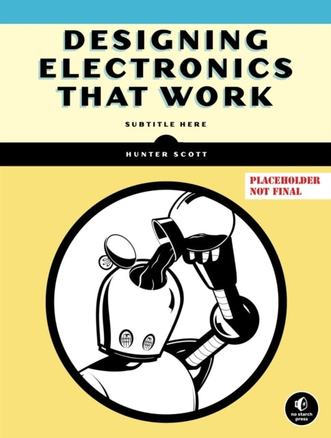 Designing Electronics That Work